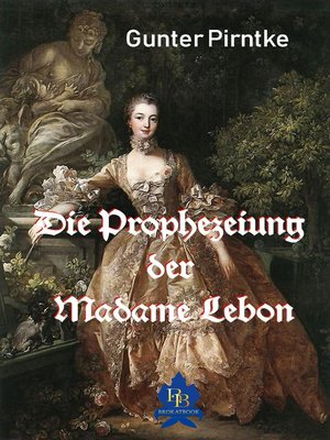 cover image of Die Prophezeiung der Madame Lebon